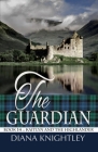 The Guardian: A Year at Kilchurn Castle By Diana Knightley Cover Image