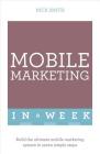 Successful Mobile Marketing in a Week By Nick Smith Cover Image