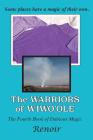 The Warriors of Wiwo'ole: The Fourth Book of Dubious Magic Cover Image