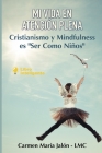 Mi Vida En Atención Plena: Tradición Cristiana y Mindfulness es 