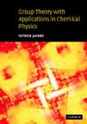 Group Theory with Applications in Chemical Physics By Patrick Jacobs Cover Image