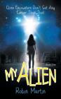 My Alien (Alien Chronicles #1) By Robin Martin Cover Image