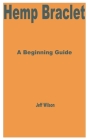Hemp Bracelet: A Beginning Guide Cover Image