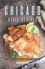 Chicago Style Recipes: A Complete Cookbook of Midwest US Dish Ideas! By Julia Chiles Cover Image