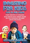 Investing for Kids Age 13 and Above: From Dreams to Dollars: Watch Your Kids Achieve Financial Freedom With These Outrageously Fun Savings and Investi By Kendrick Fernandez Cover Image