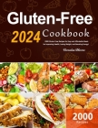 Gluten-Free Cookbook: 2000 Gluten-Free Recipes for Easy and Affordable Meals for Improving Health, Losing Weight, and Boosting Energy! By Varnabas Dhorne Cover Image