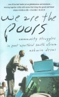 We Are the Poors: Community Struggles in Post-Apartheid South Africa Cover Image