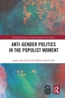 Anti-Gender Politics in the Populist Moment By Agnieszka Graff, Elżbieta Korolczuk Cover Image