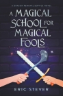 A Magical School for Magical Fools Cover Image