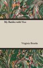 My Battles with Vice By Virginia Brooks Cover Image