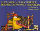 Alexander y el dia terrible, horrible, espantoso, horroso (Alexander and the Terrible, Horrible, No Good, Very Bad Day) By Judith Viorst, Ray Cruz (Illustrator) Cover Image