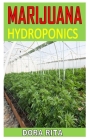 Marijuana Hydroponics: Discover the complete guides on everything you need to know about marijuana hydroponics Cover Image