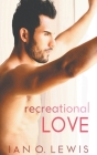 Recreational Love By Ian O. Lewis Cover Image
