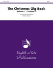 The Christmas Gig Book, Vol 1: 2nd Trumpet, Part(s) (Eighth Note Publications #1) By David Marlatt (Arranged by) Cover Image