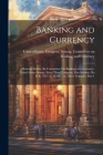 Banking and Currency: Hearings Before the Committee On Banking and Currency, United States Senate, Sixty-Third Congress, First Session, On H Cover Image