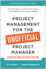 Project Management for the Unofficial Project Manager (Updated and Revised Edition) By Kory Kogon, Suzette Blakemore Cover Image