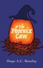 The Phoenix Cave By Hope a. C. Bentley Cover Image