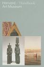 Harvard/Handbook Art Museum By Stephan Wolohojian (Editor) Cover Image