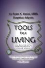 TOOLS for LIVING: Tips & tricks for skittish seekers, psychonauts & Jordan B. Peterson By Ryan X. Lucas Cover Image