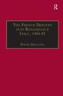 The French Descent Into Renaissance Italy, 1494-95: Antecedents and Effects By David Abulafia (Editor) Cover Image