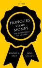 Honours Versus Money: The Economics of Awards By Bruno S. Frey, Jana Gallus Cover Image
