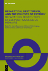 Reparation, Restitution, and the Politics of Memory / Réparation, Restitution Et Les Politiques de la Mémoire: Perspectives from Literary, Historical, By Mario Laarmann (Editor), Clément Ndé Fongang (Editor), Carla Seemann (Editor) Cover Image
