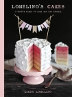 Lomelino's Cakes: 27 Pretty Cakes to Make Any Day Special Cover Image