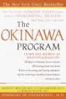 The Okinawa Program: How the World's Longest-Lived People Achieve Everlasting Health--And How You Can Too By Bradley J. Willcox, D. Craig Willcox, Makoto Suzuki Cover Image