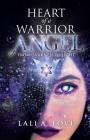 Heart of a Warrior Angel: From Darkness to Light Cover Image