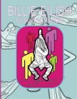 Billie Eilish coloring book: Activity relaxation coloring pages for Teens, Adults and Who love Billie Eilish By Au 2515 Cover Image