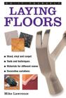 Do-It-Yourself: Laying Floors: A Practical and Useful Guide to Laying Floors for Any Room in the House, Using a Veriety of Different Materials. By Mike Lawrence Cover Image