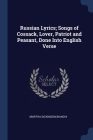 Russian Lyrics; Songs of Cossack, Lover, Patriot and Peasant, Done Into English Verse By Martha Dickinson Bianchi Cover Image