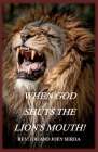 When God Shuts the Lion's Mouth: A Message of Deliverance to the Children of God By Joe &. Joey Serda Cover Image