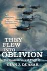 They Flew into Oblivion By Gian J. Quasar Cover Image