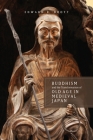 Buddhism and the Transformation of Old Age in Medieval Japan By Edward R. Drott Cover Image