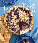 Pie is Messy: Recipes from The Pie Hole: A Baking Book Cover Image