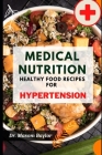 Medical Nutrition: Healthy Food Recipes for Hypertension Cover Image