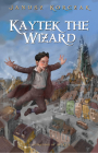 Kaytek the Wizard By Janusz Korczak, Antonia Lloyd-Jones (Translated by) Cover Image