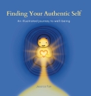 Finding Your Authentic Self: An Illustrated Journey to Well-being By Jessica Fan Cover Image