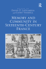 Memory and Community in Sixteenth-Century France Cover Image
