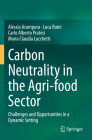 Carbon Neutrality in the Agri-Food Sector: Challenges and Opportunities in a Dynamic Setting By Alessia Acampora, Luca Ruini, Carlo Alberto Pratesi Cover Image