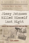 Jimmy Johnson Killed Himself Last Night By Tom Lowery Cover Image