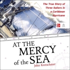 At the Mercy of the Sea: The True Story of Three Sailors in a Caribbean Hurricane Cover Image