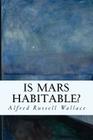 Is Mars Habitable? By Alfred Russell Wallace Cover Image