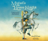 Miguel's Brave Knight: Young Cervantes and His Dream of Don Quixote By Margarita Engle, Raul Colon (Illustrator), Thom Rivera (Narrated by) Cover Image