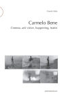 Carmelo Bene: Cinema, arti visive, happening, teatro By Carmelo Bene (Illustrator), Cosetta Saba Cover Image