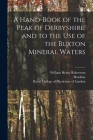 A Hand-book of the Peak of Derbyshire, and to the Use of the Buxton Mineral Waters Cover Image