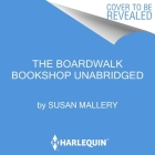 The Boardwalk Bookshop Lib/E By Susan Mallery Cover Image