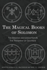 The Magical Books of Solomon: The Greater and Lesser Keys & The Testament of Solomon By Aleister Crowley, S. L. MacGregor Mathers, F. C. Conybear Cover Image