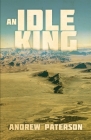 An Idle King By Andrew Paterson Cover Image